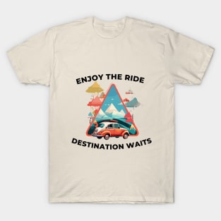 Enjoy the ride Drivers Tee T-Shirt